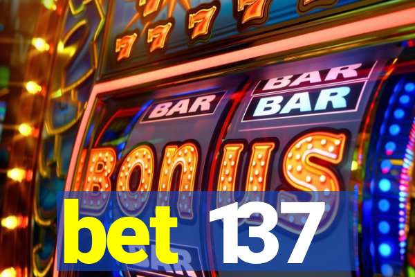 bet 137